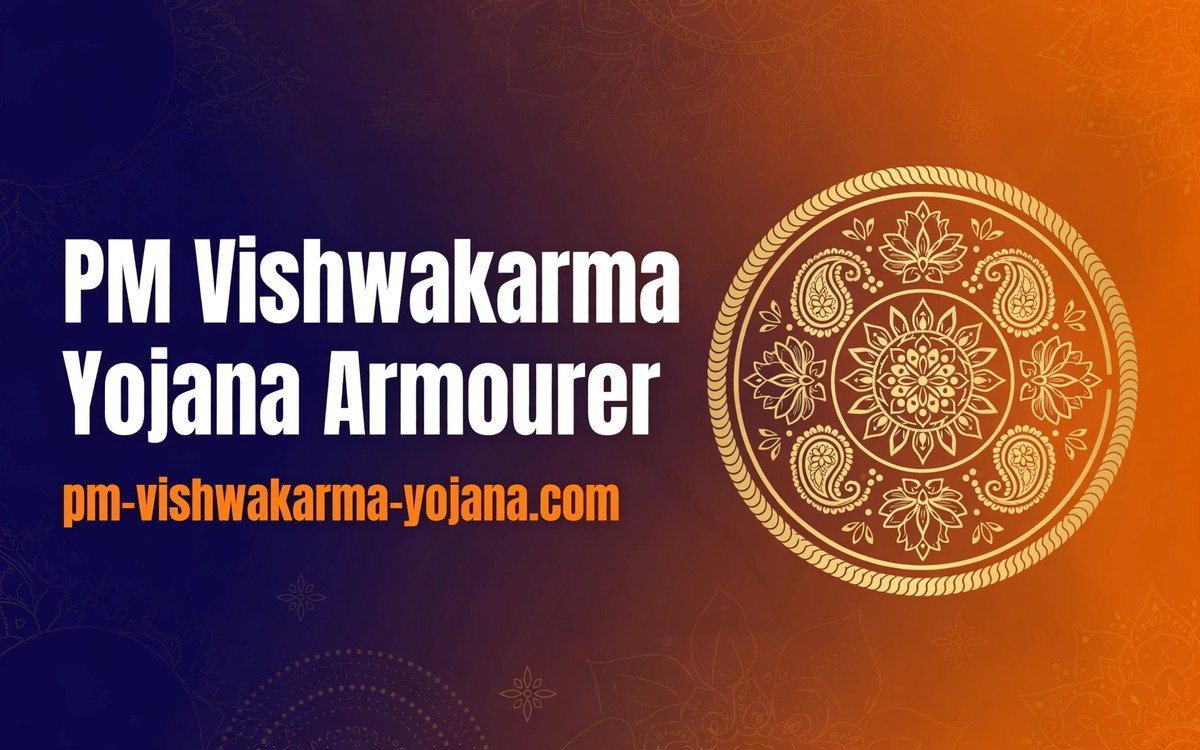 PM Vishwakarma Yojana Armourer: Complete Guide for Traditional Armourers (2026)